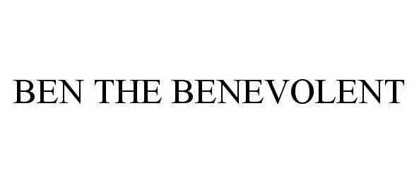  BEN THE BENEVOLENT