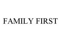 Trademark Logo FAMILY FIRST