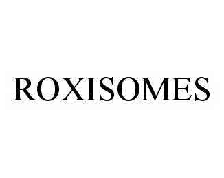  ROXISOMES