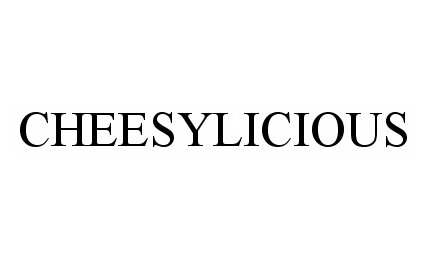 Trademark Logo CHEESYLICIOUS