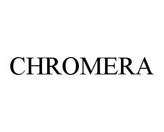 Trademark Logo CHROMERA