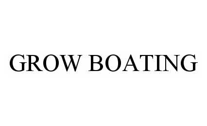 Trademark Logo GROW BOATING