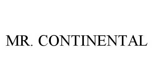 Trademark Logo MR. CONTINENTAL