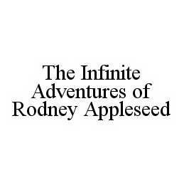  THE INFINITE ADVENTURES OF RODNEY APPLESEED