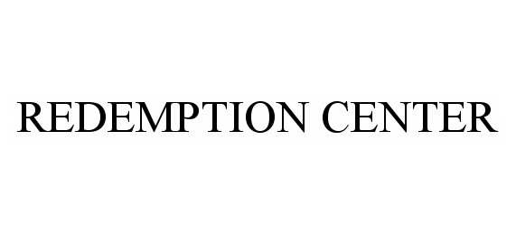 Trademark Logo REDEMPTION CENTER