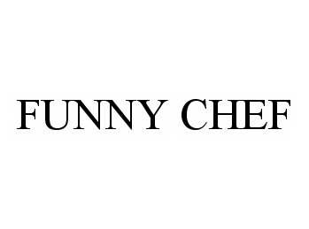 Trademark Logo FUNNY CHEF