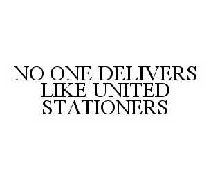  NO ONE DELIVERS LIKE UNITED STATIONERS