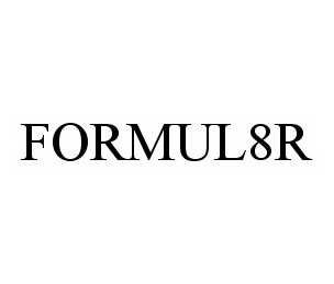 Trademark Logo FORMUL8R