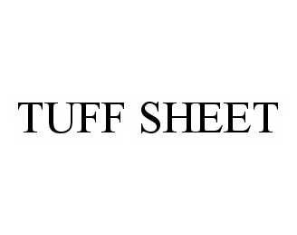 Trademark Logo TUFF SHEET