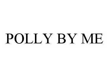 Trademark Logo POLLY BY ME