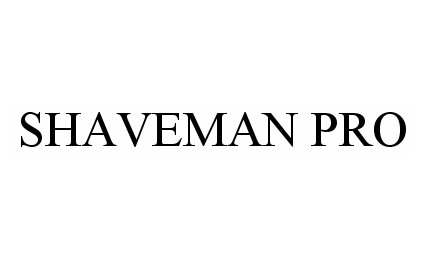 Trademark Logo SHAVEMAN PRO