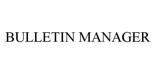  BULLETIN MANAGER