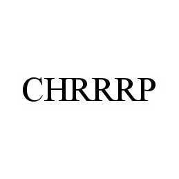 Trademark Logo CHRRRP