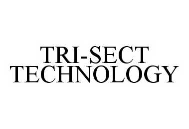  TRI-SECT TECHNOLOGY