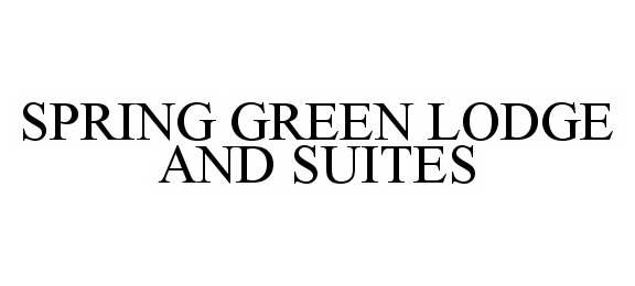  SPRING GREEN LODGE AND SUITES