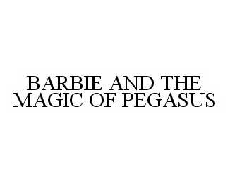  BARBIE AND THE MAGIC OF PEGASUS
