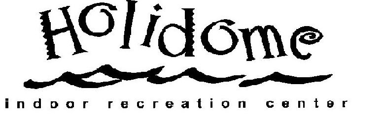 Trademark Logo HOLIDOME INDOOR RECREATION CENTER
