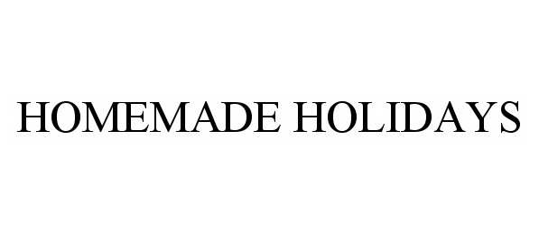 Trademark Logo HOMEMADE HOLIDAYS