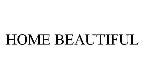 Trademark Logo HOME BEAUTIFUL