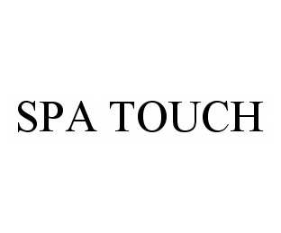 Trademark Logo SPA TOUCH