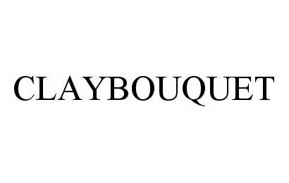Trademark Logo CLAYBOUQUET
