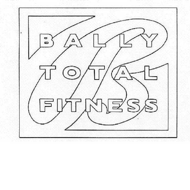 B BALLY TOTAL FITNESS