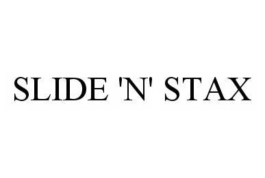Trademark Logo SLIDE 'N' STAX
