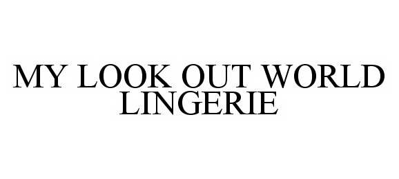  MY LOOK OUT WORLD LINGERIE