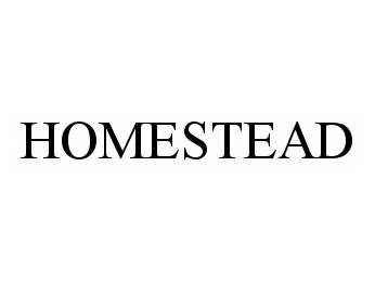 Trademark Logo HOMESTEAD