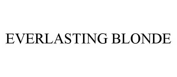 Trademark Logo EVERLASTING BLONDE