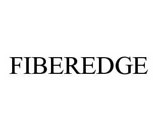 Trademark Logo FIBEREDGE