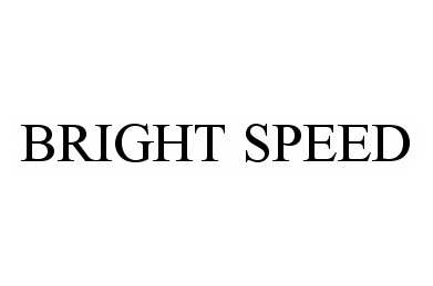 Trademark Logo BRIGHT SPEED