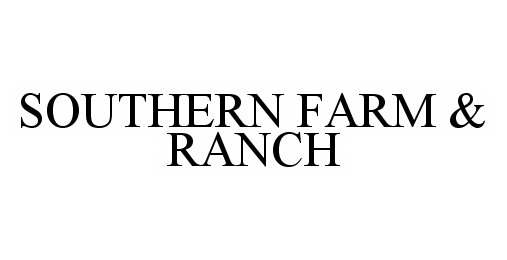 Trademark Logo SOUTHERN FARM & RANCH
