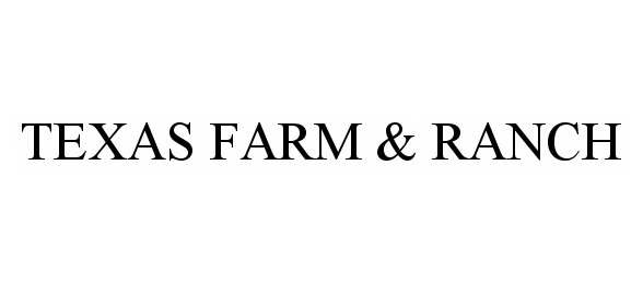 Trademark Logo TEXAS FARM & RANCH