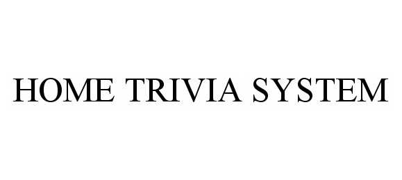  HOME TRIVIA SYSTEM