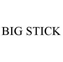 BIG STICK