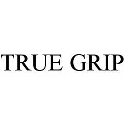 TRUE GRIP