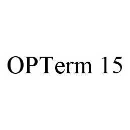 Trademark Logo OPTERM 15
