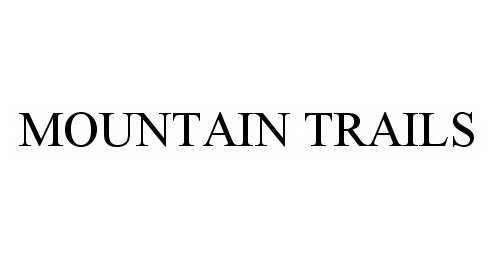 Trademark Logo MOUNTAIN TRAILS