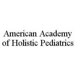  AMERICAN ACADEMY OF HOLISTIC PEDIATRICS