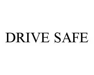 DRIVE SAFE