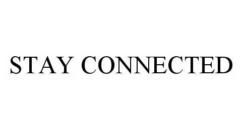 Trademark Logo STAY CONNECTED