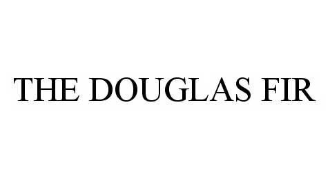  THE DOUGLAS FIR