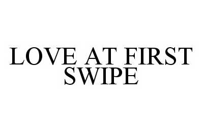LOVE AT FIRST SWIPE
