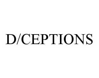  D/CEPTIONS