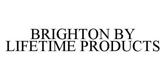  BRIGHTON BY LIFETIME PRODUCTS