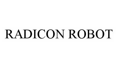 Trademark Logo RADICON ROBOT