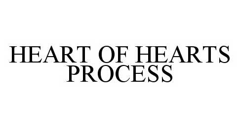 Trademark Logo HEART OF HEARTS PROCESS