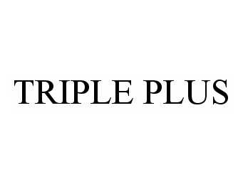 Trademark Logo TRIPLE PLUS