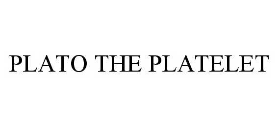 Trademark Logo PLATO THE PLATELET